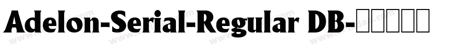 Adelon-Serial-Regular DB字体转换